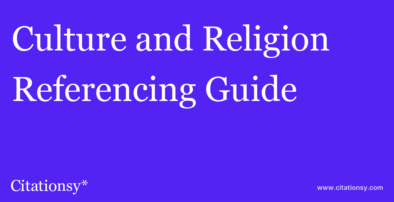 cite Culture and Religion  — Referencing Guide